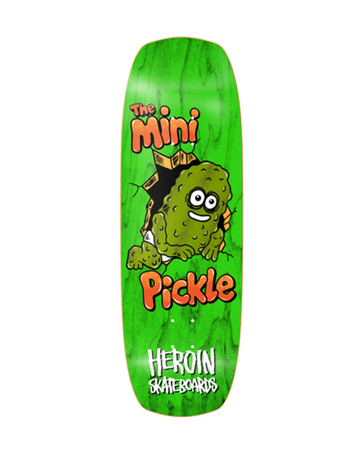 Heroin Mini Pickle Deck - 9.5" - 06-01-0785 -